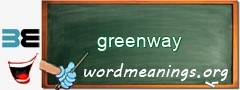 WordMeaning blackboard for greenway